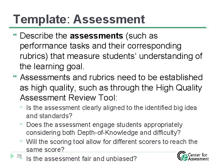Template: Assessment Describe the assessments (such as performance tasks and their corresponding rubrics) that