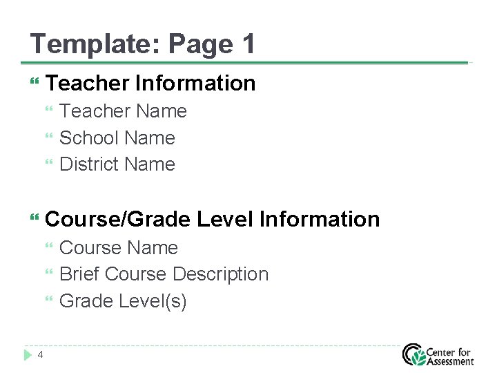 Template: Page 1 Teacher Information Course/Grade Level Information 4 Teacher Name School Name District