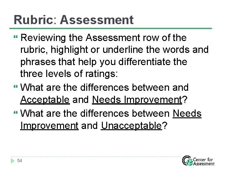 Rubric: Assessment Reviewing the Assessment row of the rubric, highlight or underline the words