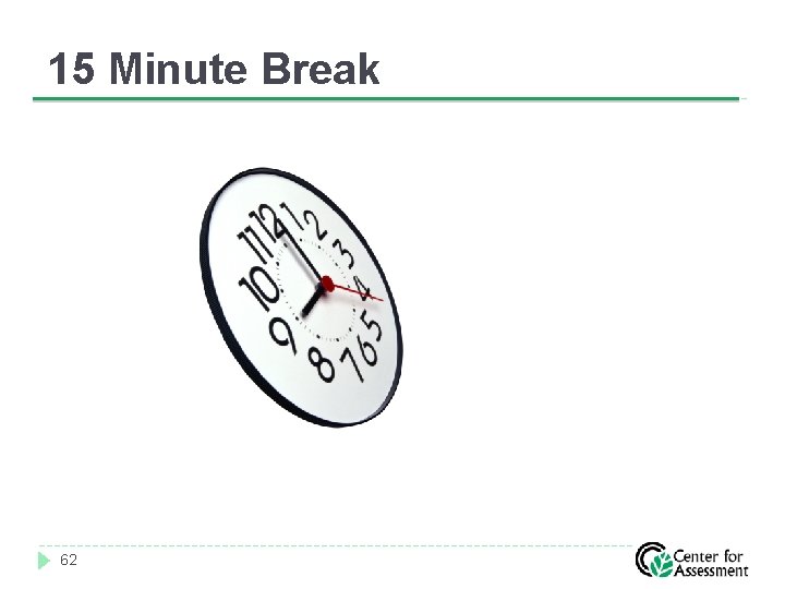 15 Minute Break 62 