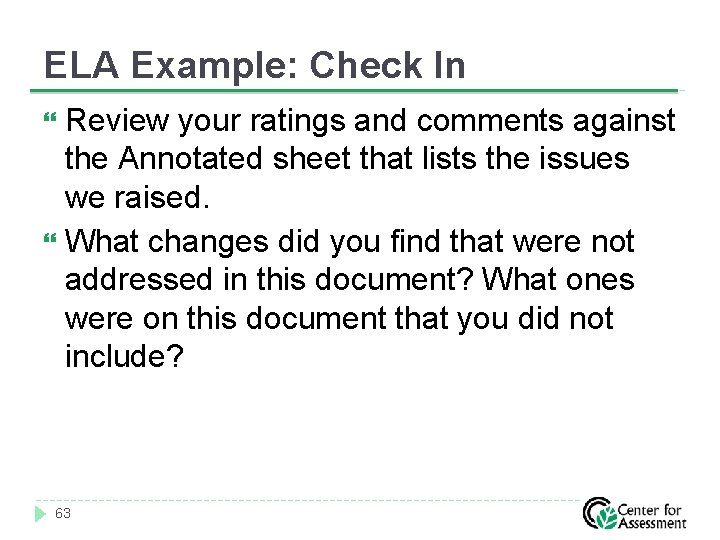 ELA Example: Check In Review your ratings and comments against the Annotated sheet that