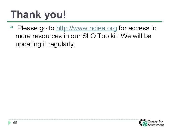 Thank you! Please go to http: //www. nciea. org for access to more resources