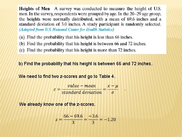 b) Find the probability that his height is between 66 and 72 inches. We