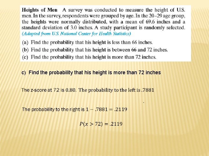 c) Find the probability that his height is more than 72 inches 