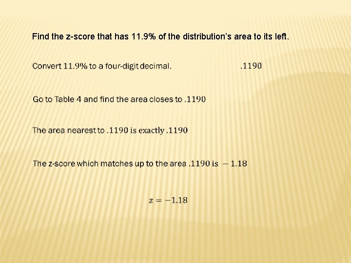  Find the z-score that has 11. 9% of the distribution’s area to its