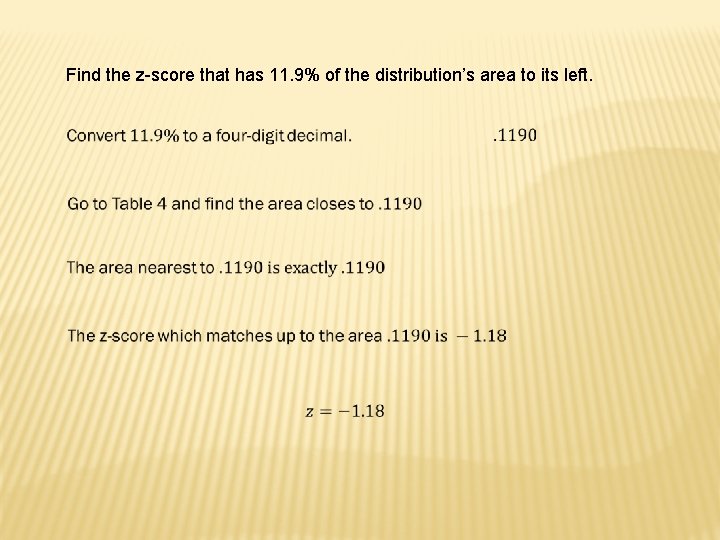  Find the z-score that has 11. 9% of the distribution’s area to its