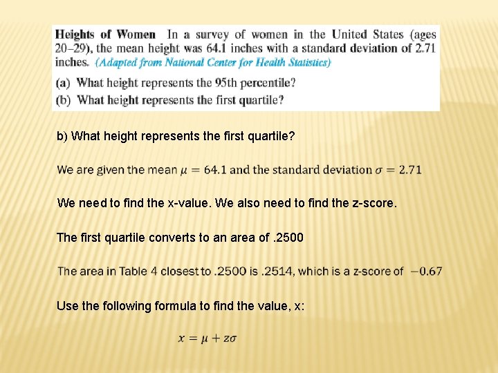 b) What height represents the first quartile? We need to find the x-value. We