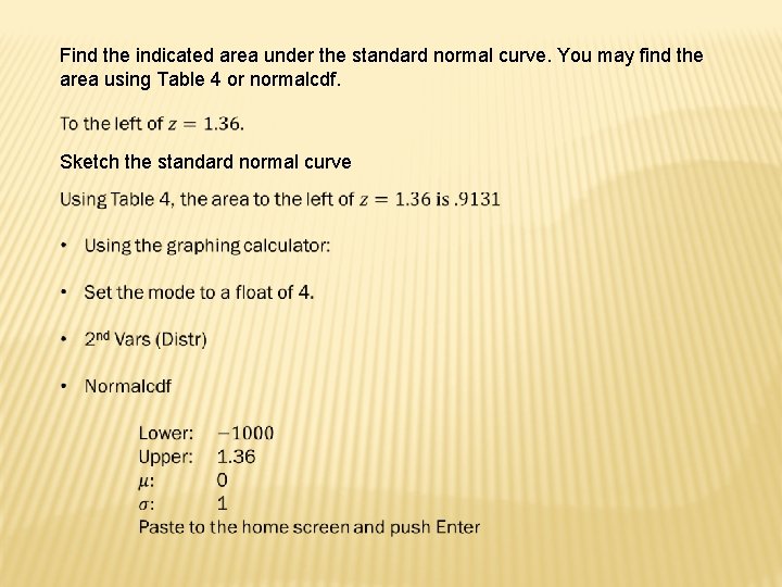 Find the indicated area under the standard normal curve. You may find the area