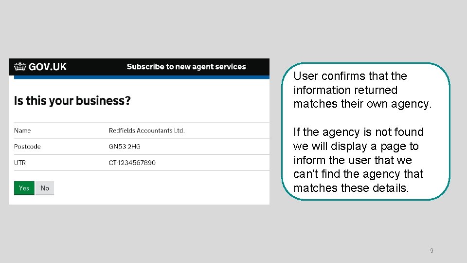 User confirms that the information returned matches their own agency. If the agency is