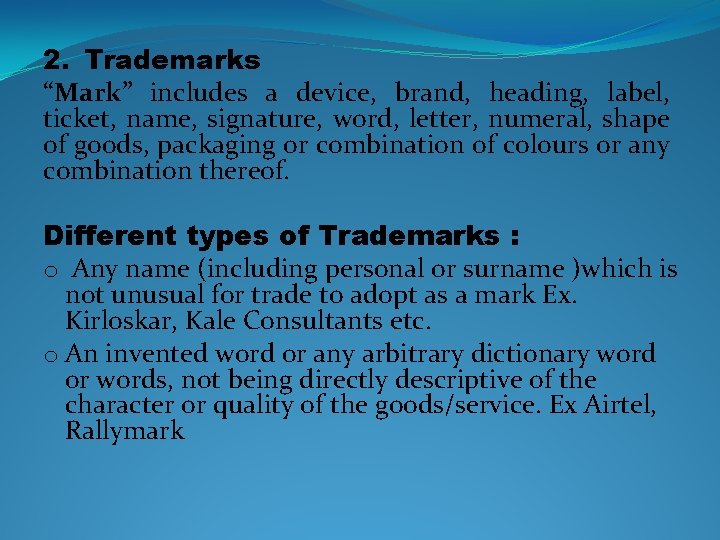 2. Trademarks “Mark” includes a device, brand, heading, label, ticket, name, signature, word, letter,