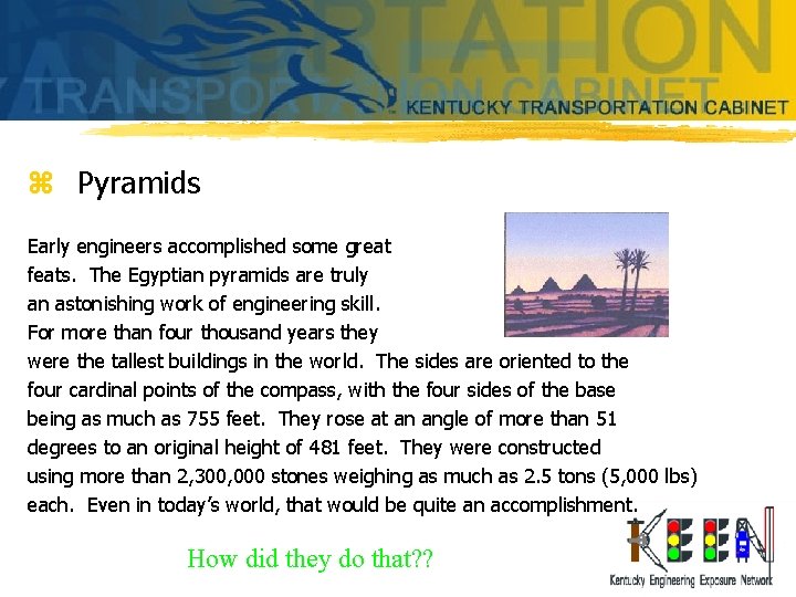 z Pyramids Early engineers accomplished some great feats. The Egyptian pyramids are truly an z Pyramids Early engineers accomplished some great feats. The Egyptian pyramids are truly an