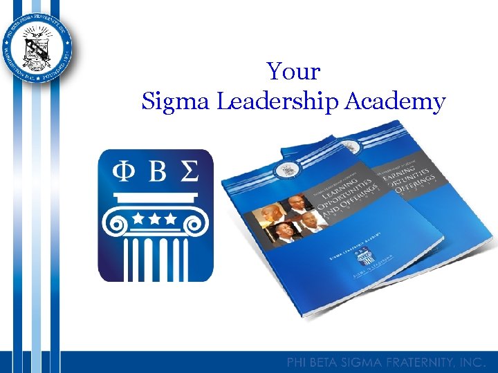Your Sigma Leadership Academy 