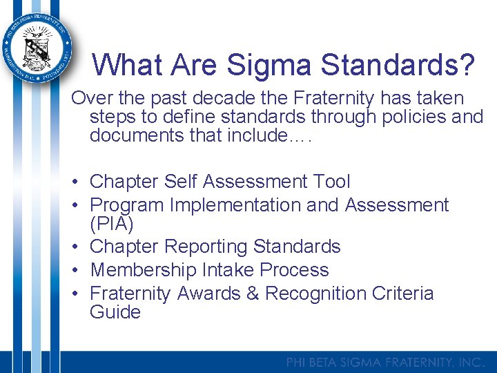 What Are Sigma Standards? Over the past decade the Fraternity has taken steps to