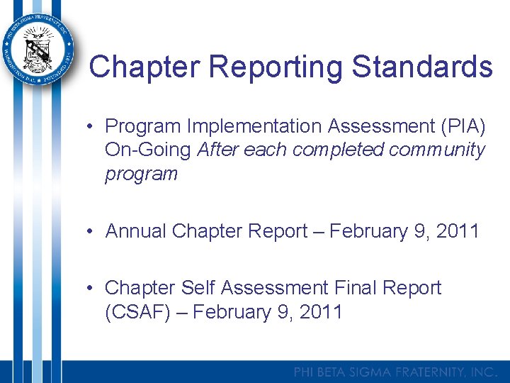 Chapter Reporting Standards • Program Implementation Assessment (PIA) On-Going After each completed community program