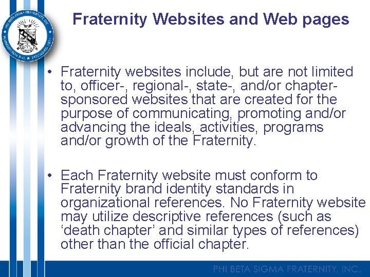 Fraternity Websites and Web pages • Fraternity websites include, but are not limited to,