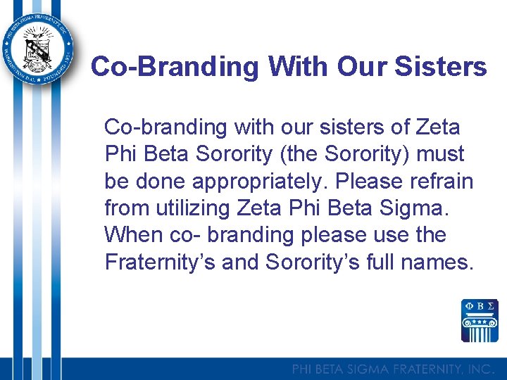 Co-Branding With Our Sisters Co-branding with our sisters of Zeta Phi Beta Sorority (the