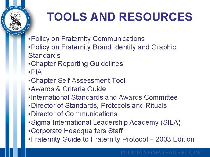 TOOLS AND RESOURCES • Policy on Fraternity Communications • Policy on Fraternity Brand Identity