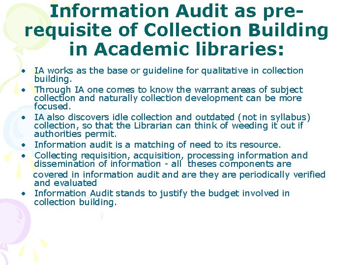 Information Audit as prerequisite of Collection Building in Academic libraries: • IA works as