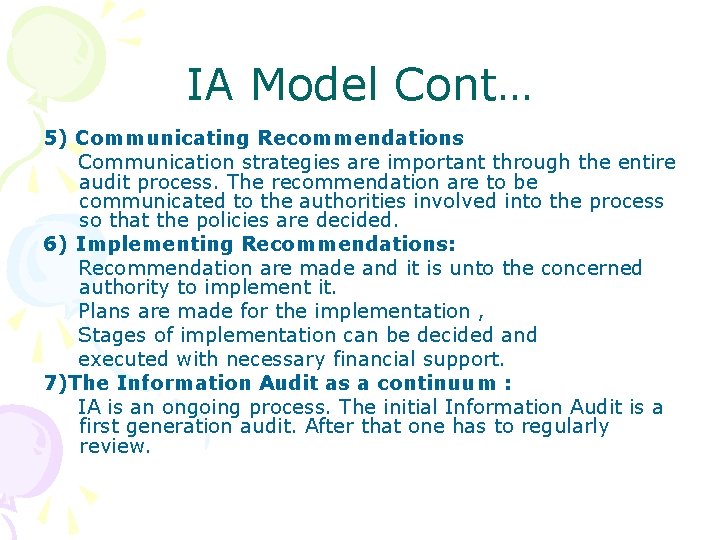 IA Model Cont… 5) Communicating Recommendations Communication strategies are important through the entire audit