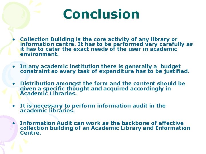 Conclusion • Collection Building is the core activity of any library or information centre.