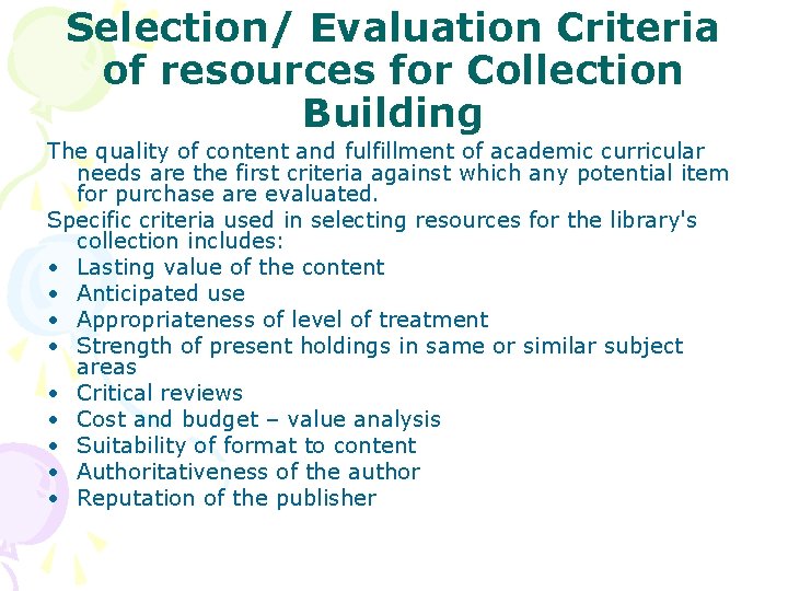 Selection/ Evaluation Criteria of resources for Collection Building The quality of content and fulfillment