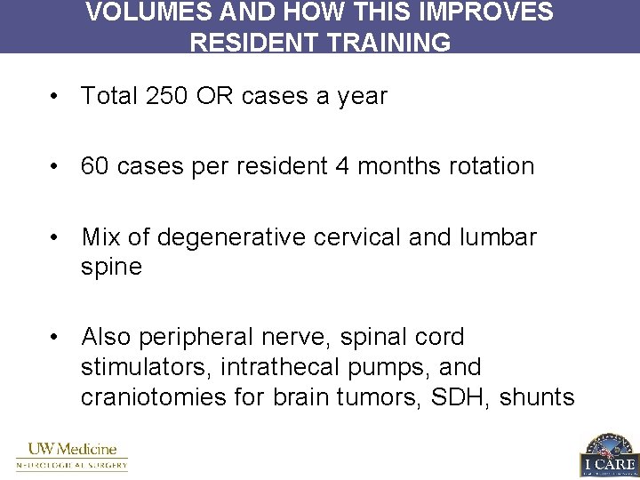 VOLUMES AND HOW THIS IMPROVES RESIDENT TRAINING • Total 250 OR cases a year