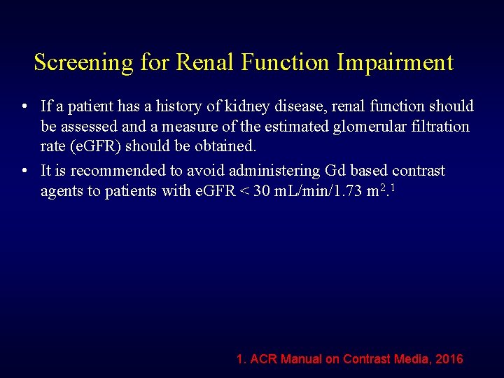 Screening for Renal Function Impairment • If a patient has a history of kidney