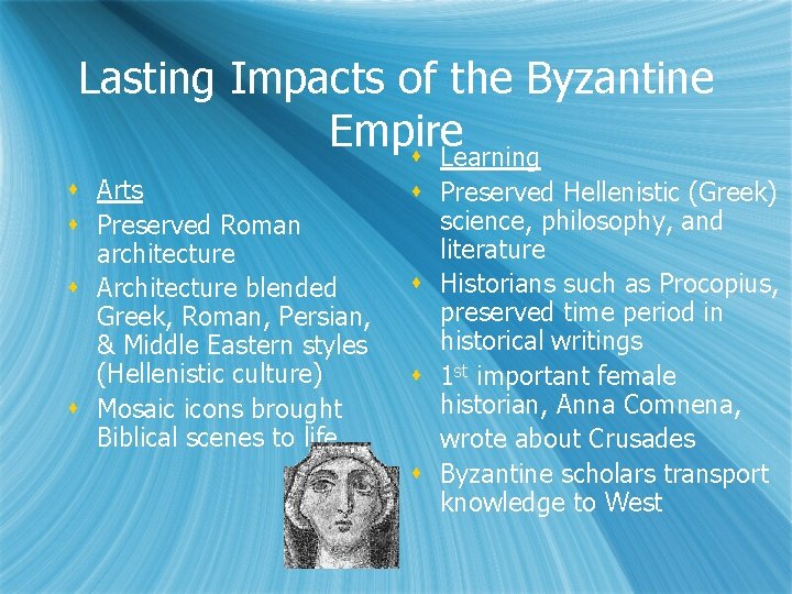 Lasting Impacts of the Byzantine Empire s Learning s Arts s Preserved Roman architecture