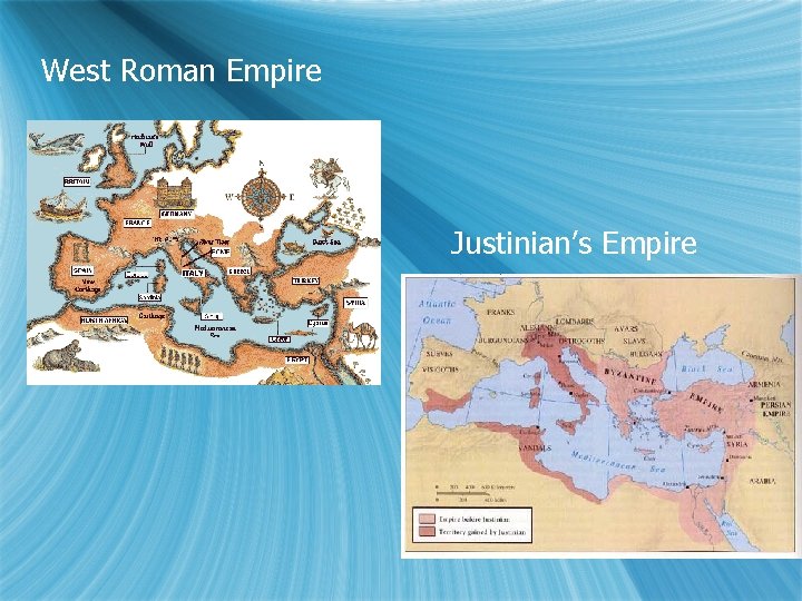 West Roman Empire Justinian’s Empire 