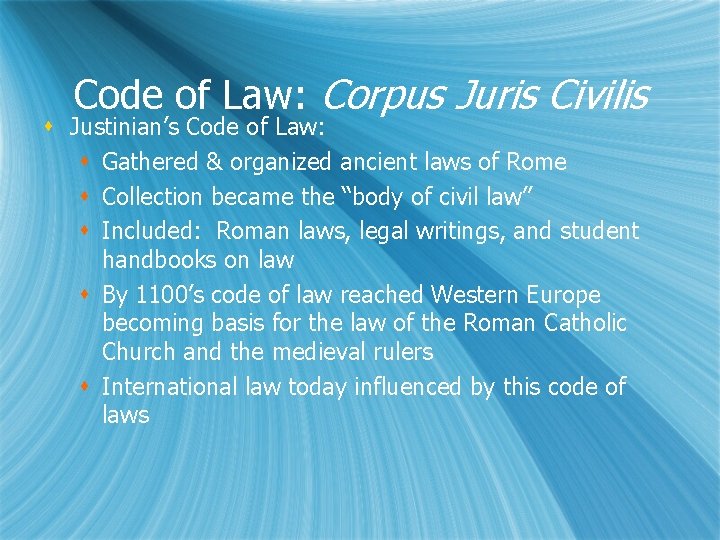 Code of Law: Corpus Juris Civilis s Justinian’s Code of Law: s Gathered &