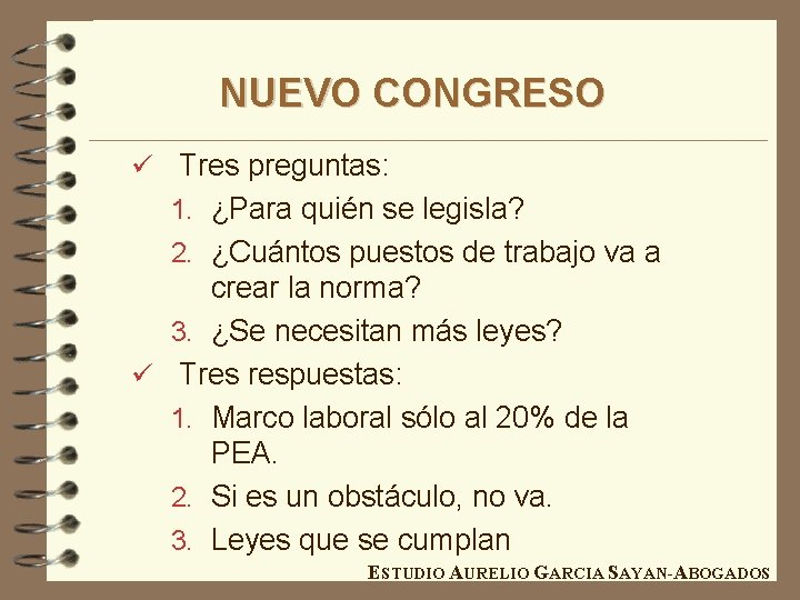 NUEVO CONGRESO ü Tres preguntas: 1. ¿Para quién se legisla? 2. ¿Cuántos puestos de