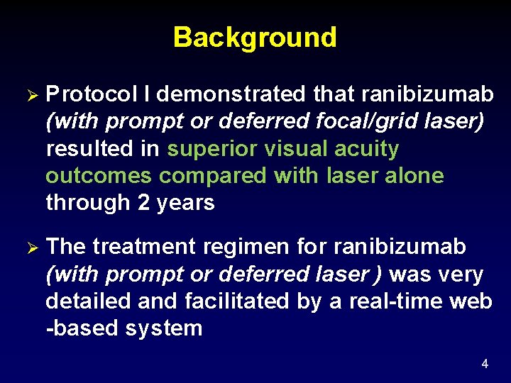 Background Ø Protocol I demonstrated that ranibizumab (with prompt or deferred focal/grid laser) resulted