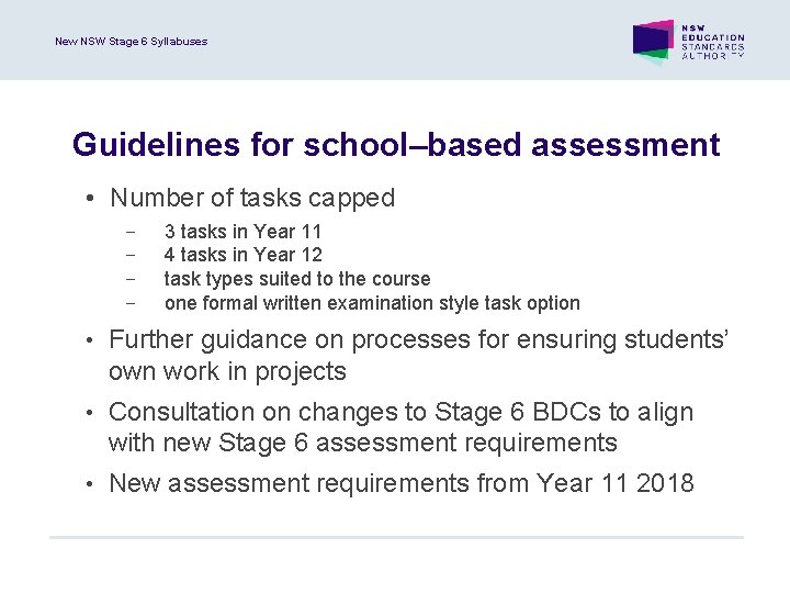 New NSW Stage 6 Syllabuses Guidelines for school–based assessment • Number of tasks capped