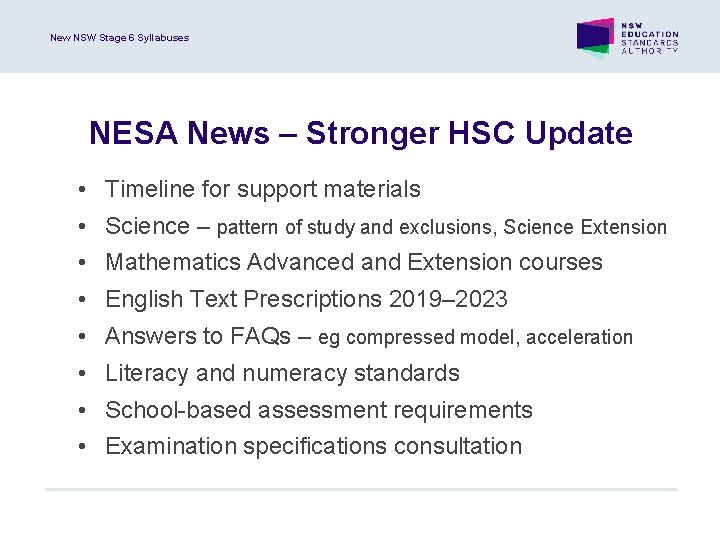 New NSW Stage 6 Syllabuses NESA News – Stronger HSC Update • Timeline for