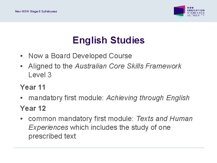 New NSW Stage 6 Syllabuses English Studies • Now a Board Developed Course •