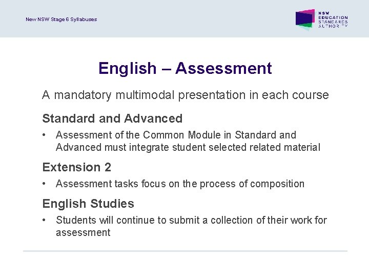 New NSW Stage 6 Syllabuses English – Assessment A mandatory multimodal presentation in each
