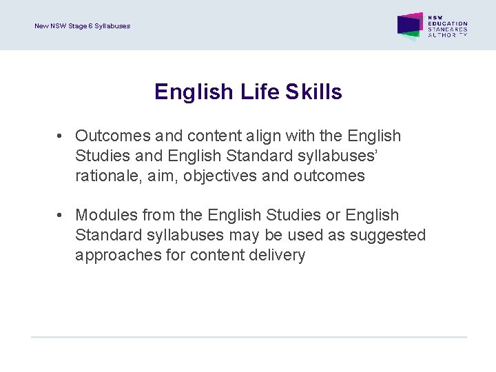 New NSW Stage 6 Syllabuses English Life Skills • Outcomes and content align with