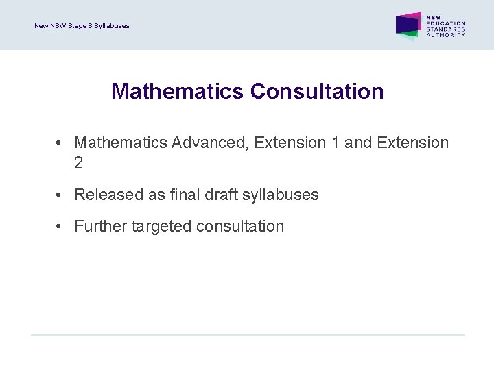 New NSW Stage 6 Syllabuses Mathematics Consultation • Mathematics Advanced, Extension 1 and Extension