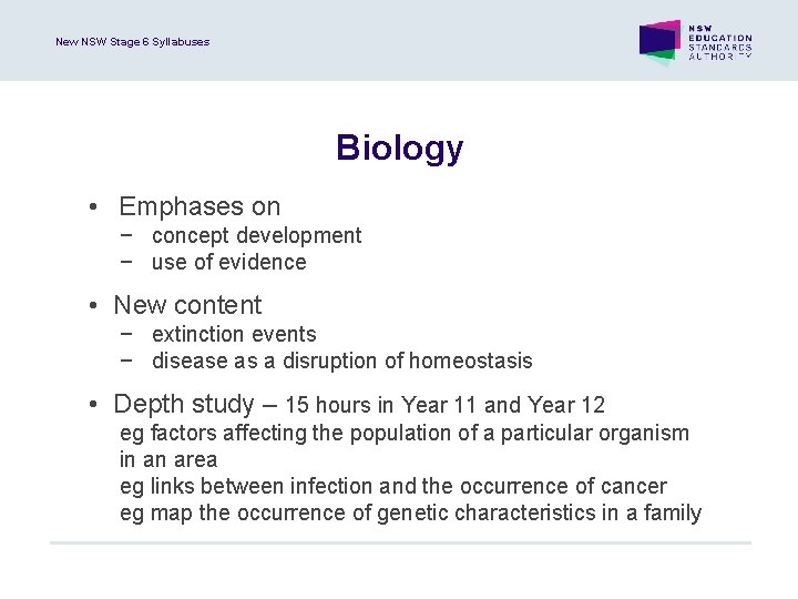 New NSW Stage 6 Syllabuses Biology • Emphases on − concept development − use