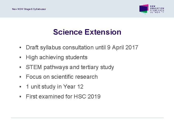 New NSW Stage 6 Syllabuses Science Extension • Draft syllabus consultation until 9 April