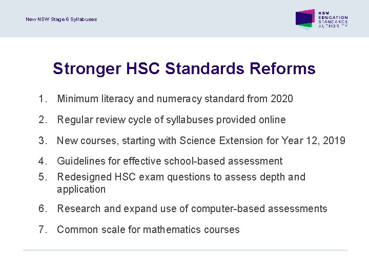 New NSW Stage 6 Syllabuses Stronger HSC Standards Reforms 1. Minimum literacy and numeracy
