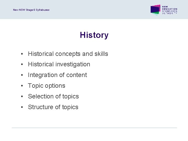 New NSW Stage 6 Syllabuses History • Historical concepts and skills • Historical investigation