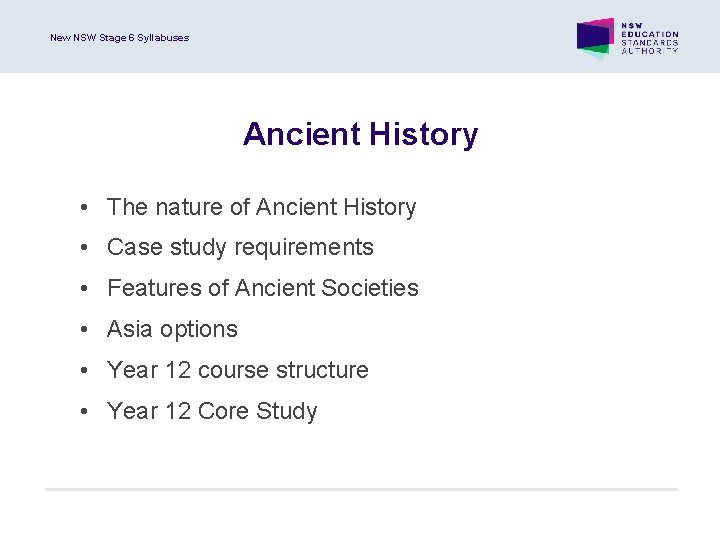 New NSW Stage 6 Syllabuses Ancient History • The nature of Ancient History •