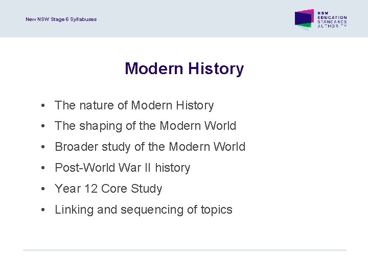New NSW Stage 6 Syllabuses Modern History • The nature of Modern History •