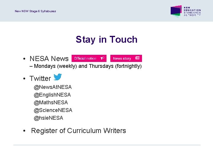 New NSW Stage 6 Syllabuses Stay in Touch • NESA News – Mondays (weekly)