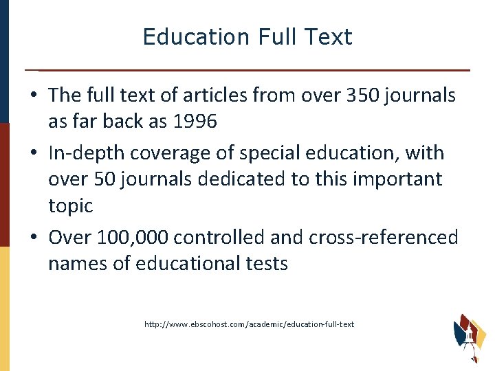 Education Full Text • The full text of articles from over 350 journals as