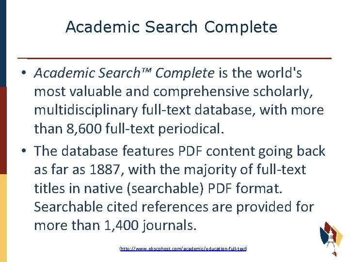 Academic Search Complete • Academic Search™ Complete is the world's most valuable and comprehensive
