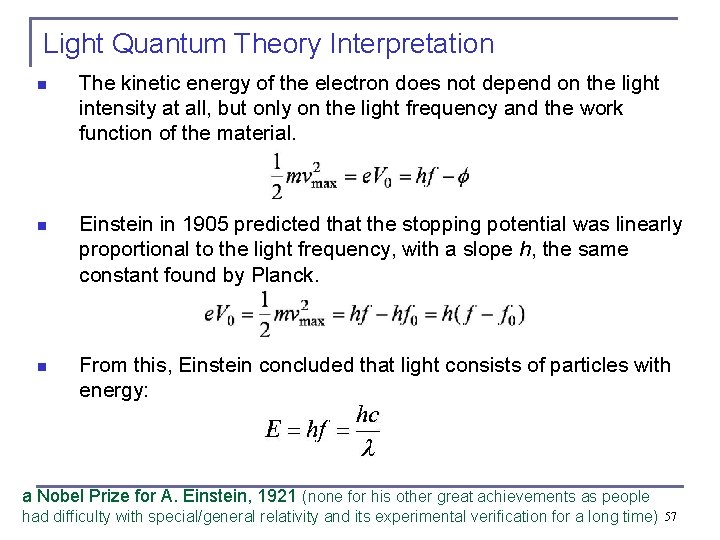 Light Quantum Theory Interpretation n The kinetic energy of the electron does not depend
