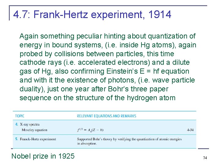 4. 7: Frank-Hertz experiment, 1914 Again something peculiar hinting about quantization of energy in