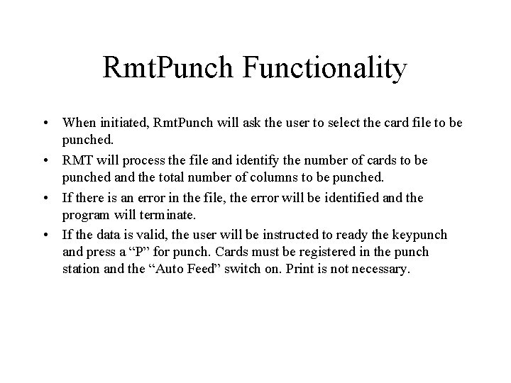 Rmt. Punch Functionality • When initiated, Rmt. Punch will ask the user to select